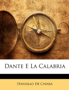 Dante e la Calabria di Stanislao De Chiara, una prestigiosa ristampa